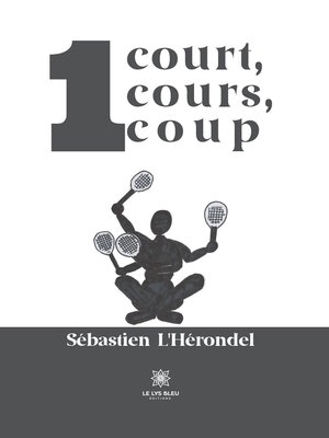 cover image of 1 court, 1 cours, 1 coup